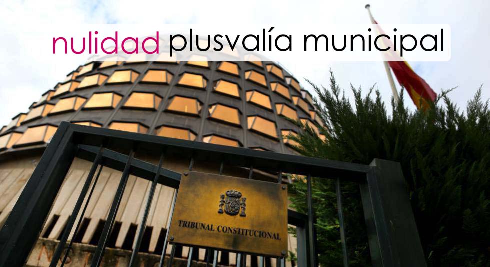 Constitucional anula impuesto de plusvalía municipal cuando el importe sea superior al beneficio obtenido